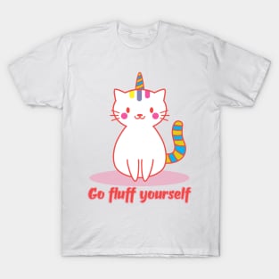 Go fluff yourself! T-Shirt